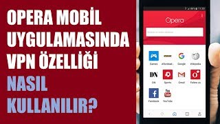 Opera VPN Android nasıl kullanılır [upl. by Ahtivak]