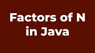 All Factors in N  Java Program [upl. by Nottus550]