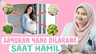 SAYURAN YANG DILARANG UNTUK IBU HAMIL  DOKTER WSP [upl. by Enorel]