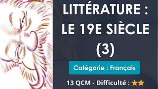 Littérature  LE 19e SIÈCLE 3  13 QCM  Difficulté  ⭐⭐ [upl. by Garneau452]