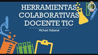 HERRAMIENTAS COLABORATIVAS DOCENTE TIC [upl. by Apthorp324]