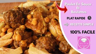 Recette Poulet En Sauce Avec Boulettes De Viande Hachée [upl. by Stagg]