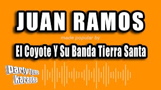 El Coyote Y Su Banda Tierra Santa  Juan Ramos Versión Karaoke [upl. by Scarlett272]