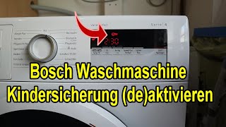 Bosch Waschmaschine Serie 4 Kindersicherung deaktivieren oder aktivieren Anleitung [upl. by Nyrat]