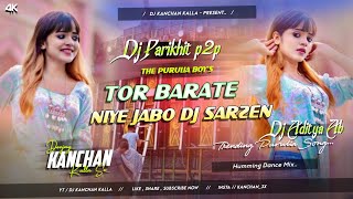 TOR BARATE NIYE JABO DJ SARZENâš¡KUNDAN KUMAR PURULIA SONG âš¡HUMMING BASS âš¡DJ KM X DJ P2P X DJ AB BHAI [upl. by Jessy609]