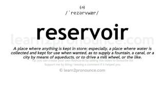 Pronunciation of Reservoir  Definition of Reservoir [upl. by Medea]