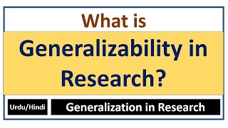 What is Generalizability in Research Generalization in Research [upl. by Ahsille]