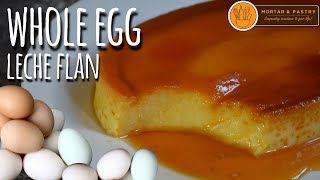 WHOLE EGG LECHE FLAN RECIPE  Ep 53  Mortar and Pastry [upl. by Tolecnal349]