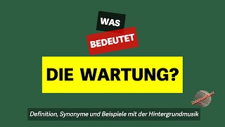 Was bedeutet die Wartung  Definition Synonyme und Beispiele [upl. by Slaughter]