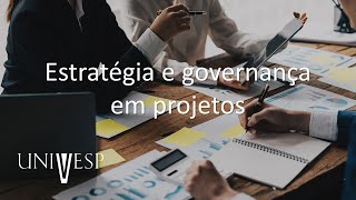 Gestão de Projetos  Estratégia e governança em projetos [upl. by Lonne]