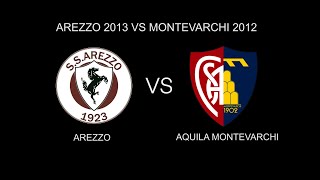 Arezzo 2013 vs Montevarchi 2012 [upl. by Rihaz]