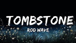 Rod Wave  Tombstone Lyrics  Lyrics Audio [upl. by Eerrehc]