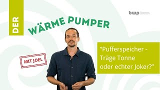 Der Wärmepumper Folge 2 quotPufferspeicher  träge Tonne oder echter Jokerquot [upl. by Nylecyoj]