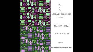 BlanQ IT dBA  Come Away Original Mix Official Video LR003 Leela Recordings [upl. by Lorollas910]