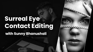 Surreal Eye Contact Editing with Sunny Bhanushali  LILA [upl. by Geraldina]