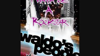 Waldos People  I Wanna Be A Rockstar Radio Edit 2010 [upl. by Naveb]