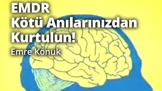 EMDR ile Kötü Anılarınızdan Kurtulun [upl. by Aehsel]