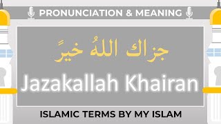 Jazakallah Khairan Meaning and Pronunciation  Learn Islamic Terms [upl. by Harifaz507]