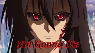 Akame  AMV  Not Gonna Die [upl. by Murton]