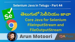 Core Java for Selenium in Telugu  FileOutputStream and FileInputStream  Part 44 [upl. by Eonak]