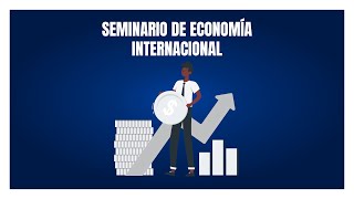 El Comercio Internacional y la Globalización  Bloque 2  1° Cuatri — Seminario de Economía [upl. by Efthim]