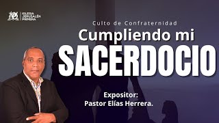 Cumpliendo mi SACERDOCIO  Culto de Confraternidad  Iglesia Jerusalén Primera [upl. by Adnaugal]