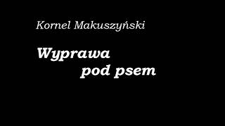 Kornel Makuszyński Wyprawa pod psem Rozdział 6 Audiobook [upl. by Gudrin]