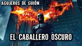 🦇Agujeros de Guión EL CABALLERO OSCURO Explicación errores reseña review análisis y resumen [upl. by Meekahs]