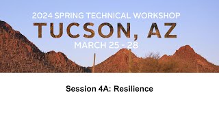 2024 Spring Technical Workshop Session 4A Resilience [upl. by Levina648]