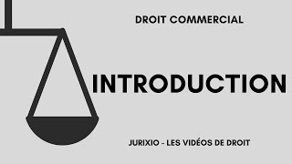 Le droit commercial introduction définition Code de commerce fonds de commerce  Droit  DCG [upl. by Akemrehs]