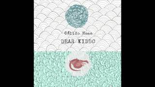 DEAR KIDDO by Cálido Home [upl. by Nesyt]