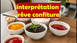 que signifie rêver de confiturerêve de manger de la confiturerêve de confiture sucrée [upl. by Sebastian]