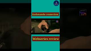 Kathmandu connection webseries reviewKathmandu connectioncrime thriller webseriesmust watchseries [upl. by Hinson]