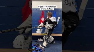 If GOALIES were HONEST after a SHUTOUT hockey goalie hockeyplayers [upl. by Toy]