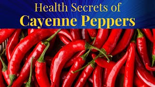 Unlocking the Hidden Power of Cayenne Peppers [upl. by Wilterdink531]