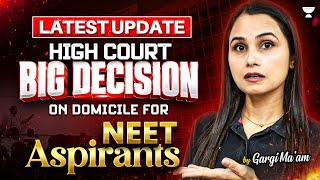 Latest Update High Court Changes Domicile Criteria for NEET 2024  Gargi Maam [upl. by Knudson]