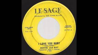 Dottie and Ray  I Love You Baby  1965 RampB Soul on Le Sage label [upl. by Yniattirb870]