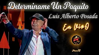 Determiname Un Poquito EN VIVO Luis Alberto Posada [upl. by Gimpel]