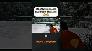 O SUPERMAN CONGELOU UM LAGO APENAS COM SEU SOPRO filmes [upl. by Gloriane]