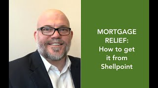 Mortgage Relief with Shellpoint how to get forbearance or modification help [upl. by Ilyak]