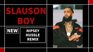 Nipsey Hussle Remix  Slauson Boy  NEW 2024 Slauson amp Crenshaw Remix [upl. by Nnailuj]