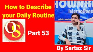 How to describe your Daily Routine  Daily use Mai hone wale sentence  By Sartaz Sir  Part 53 [upl. by Chilson]