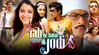 Rab Ne Bana Di Jodi Full Movie 2008  Shah Rukh Khan Anushka Sharma Vinay Pathak  Facts amp Review [upl. by Auqinet]