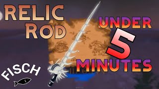 Relic Rod GUIDE UNDER 5 MINUTES  Fisch [upl. by Ellecrag]