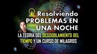 18 UN CURSO DE MILAGROS RESOLVIENDO PROBLEMAS EN UNA NOCHE [upl. by Rochkind]