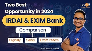 Two Best opportunity in 2024  EXIM Bank amp IRDAI  Know Eligibility Exam Pattern amp Salary [upl. by Nosreg]