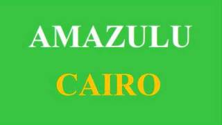 Amazulu  Cairo [upl. by Neelie913]