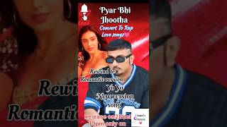 pyar Bhi Jhoothanew versionBollywood movie letest songhunny Singh song music bollywoodsongs [upl. by Ardnuat]