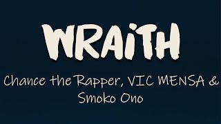 Chance the Rapper VIC MENSA Smoko Ono  Wraith Lyrics  My name like the Rangers I write it [upl. by Yzzo]