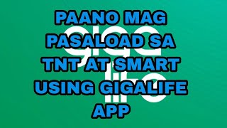 PAANO MAG PASALOAD SA TNT AT SMART GAMIT ANG GIGA LIFE APP [upl. by Navanod]